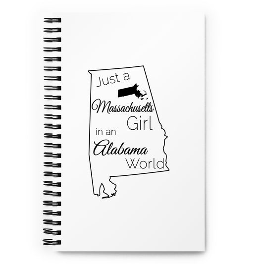 Just a Massachusetts Girl in an Alabama World Spiral notebook