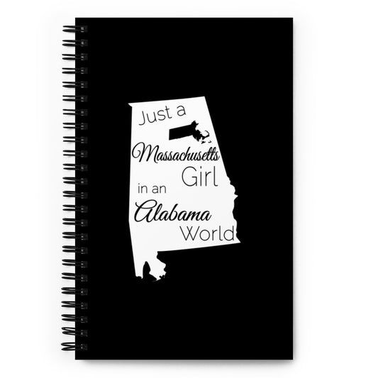 Just a Massachusetts Girl in an Alabama World Spiral notebook