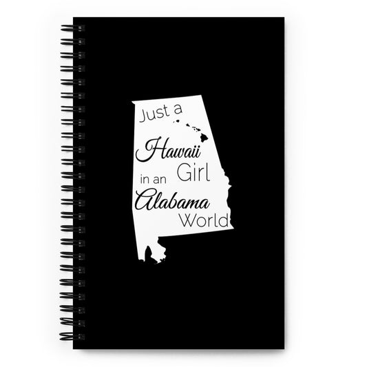 Just a Hawaii Girl in an Alabama World Spiral notebook