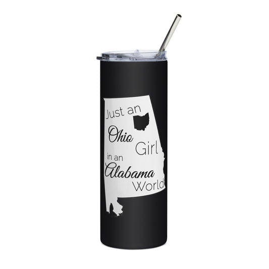 Just an Ohio Girl in an Alabama World Stainless steel tumbler