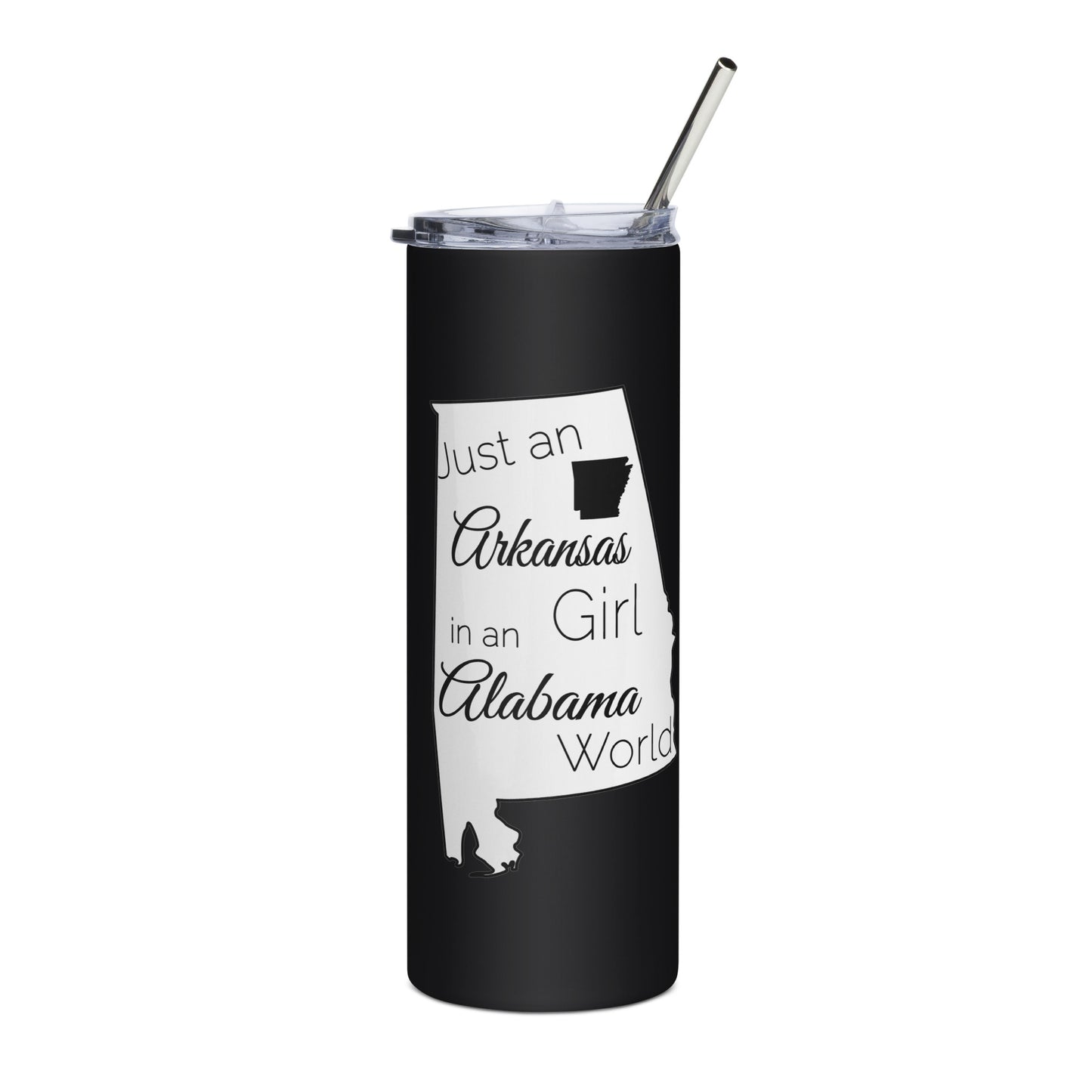 Just an Arkansas Girl in an Alabama World Stainless steel tumbler
