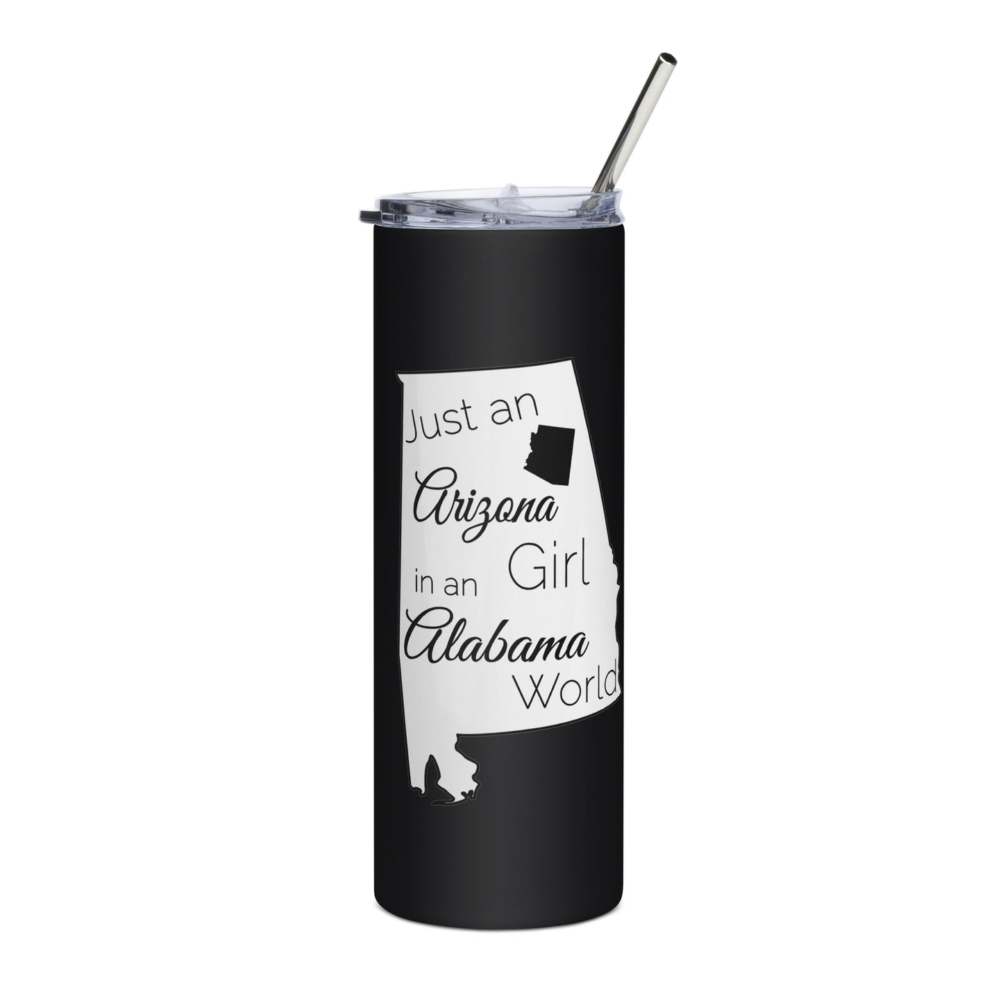 Just an Arizona Girl in an Alabama World Stainless steel tumbler