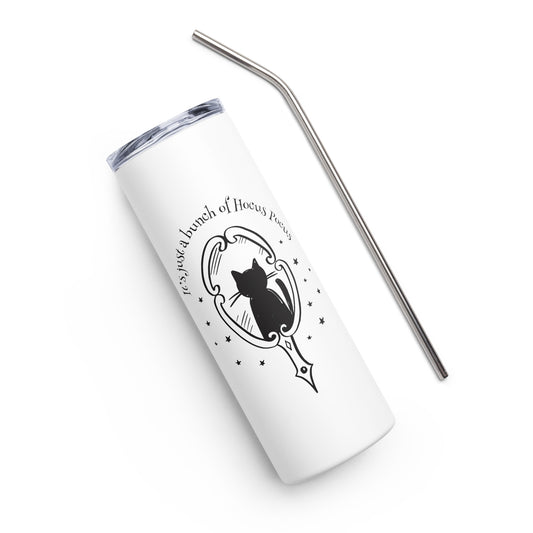 It's Just a Bunch of Hocus Pocus Stainless steel tumbler