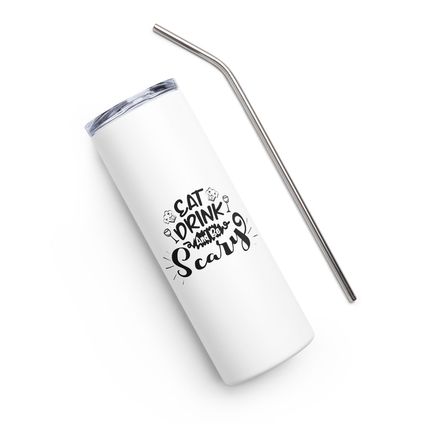 Eat Drink and Be Scary Stainless steel tumbler
