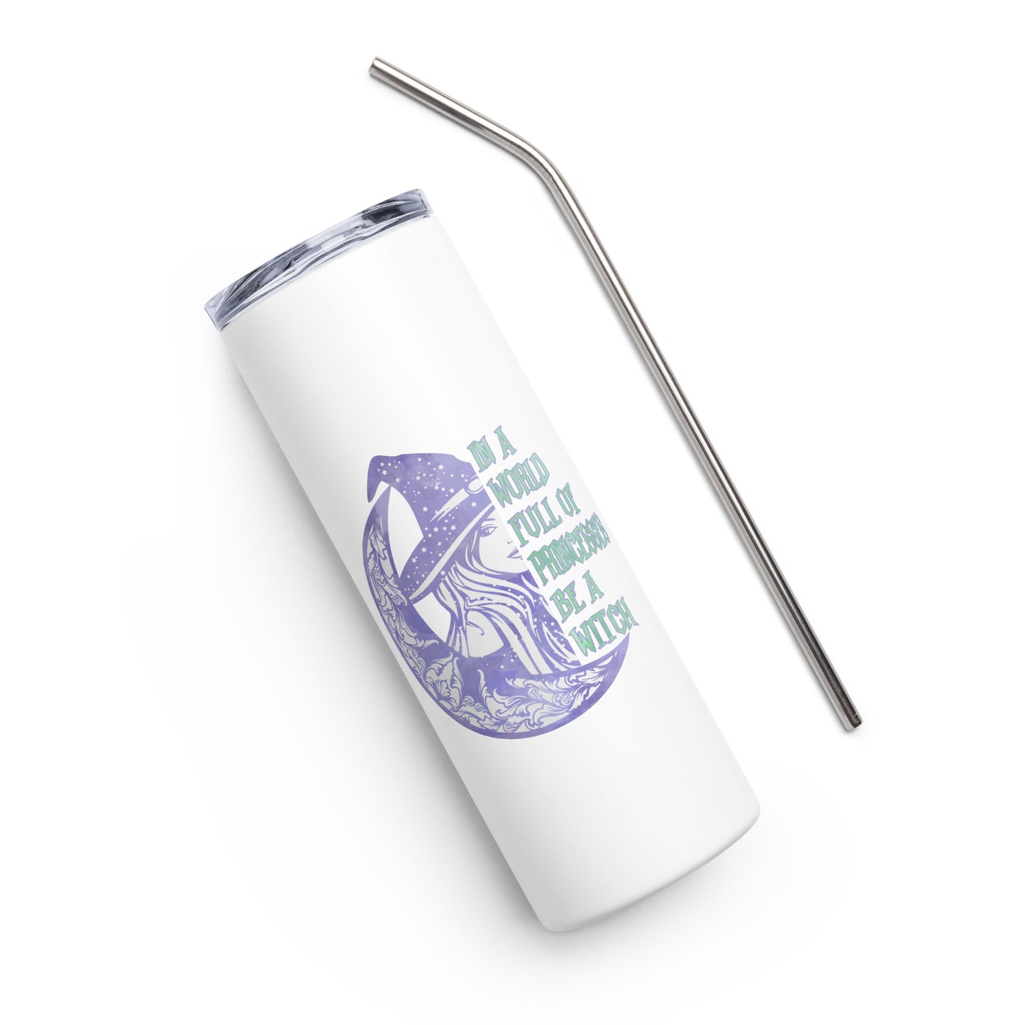 In a World Full of Princesses Be a Witch Stainless steel tumbler