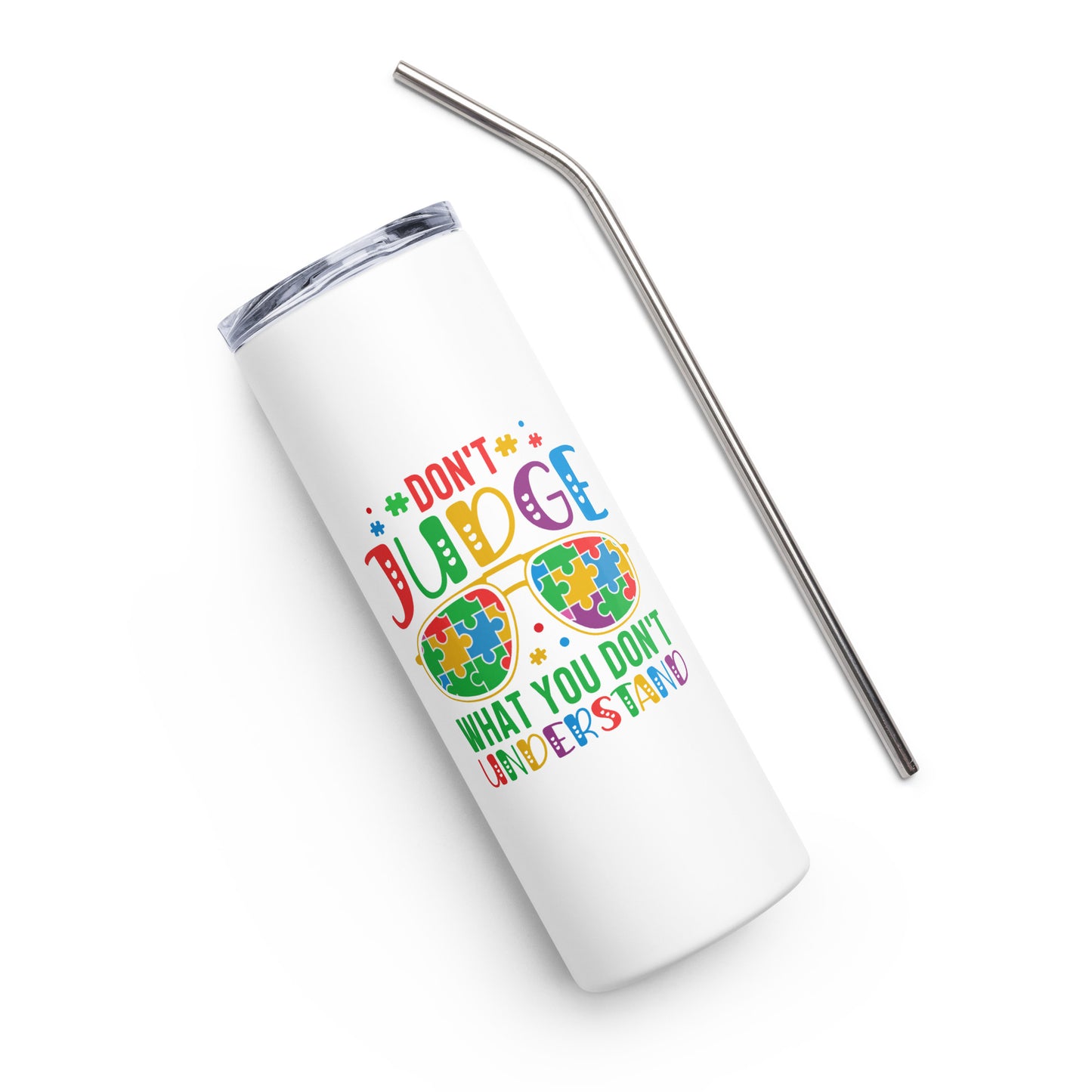 Don't Judge What You Don't Understand Stainless steel tumbler