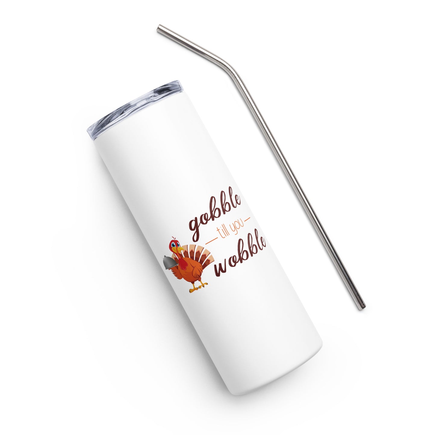 Gobble til you Wobble Stainless steel tumbler