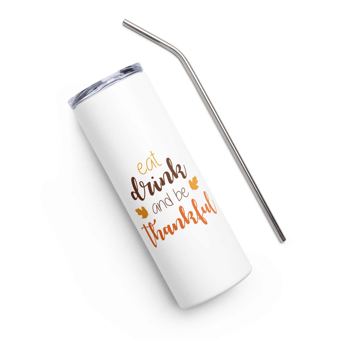 Eat Drink and be Thankful Stainless steel tumbler