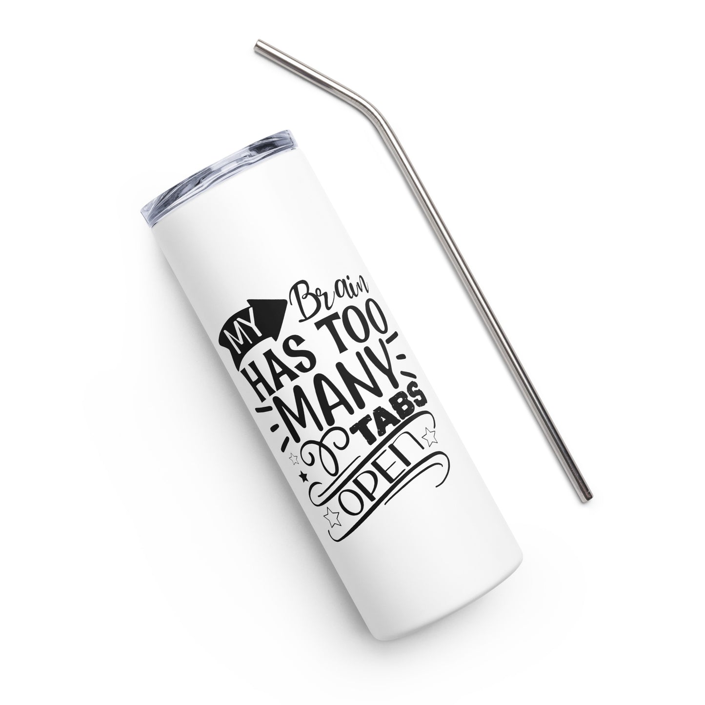 My Brain Has Too Many Tabs Open Stainless steel tumbler