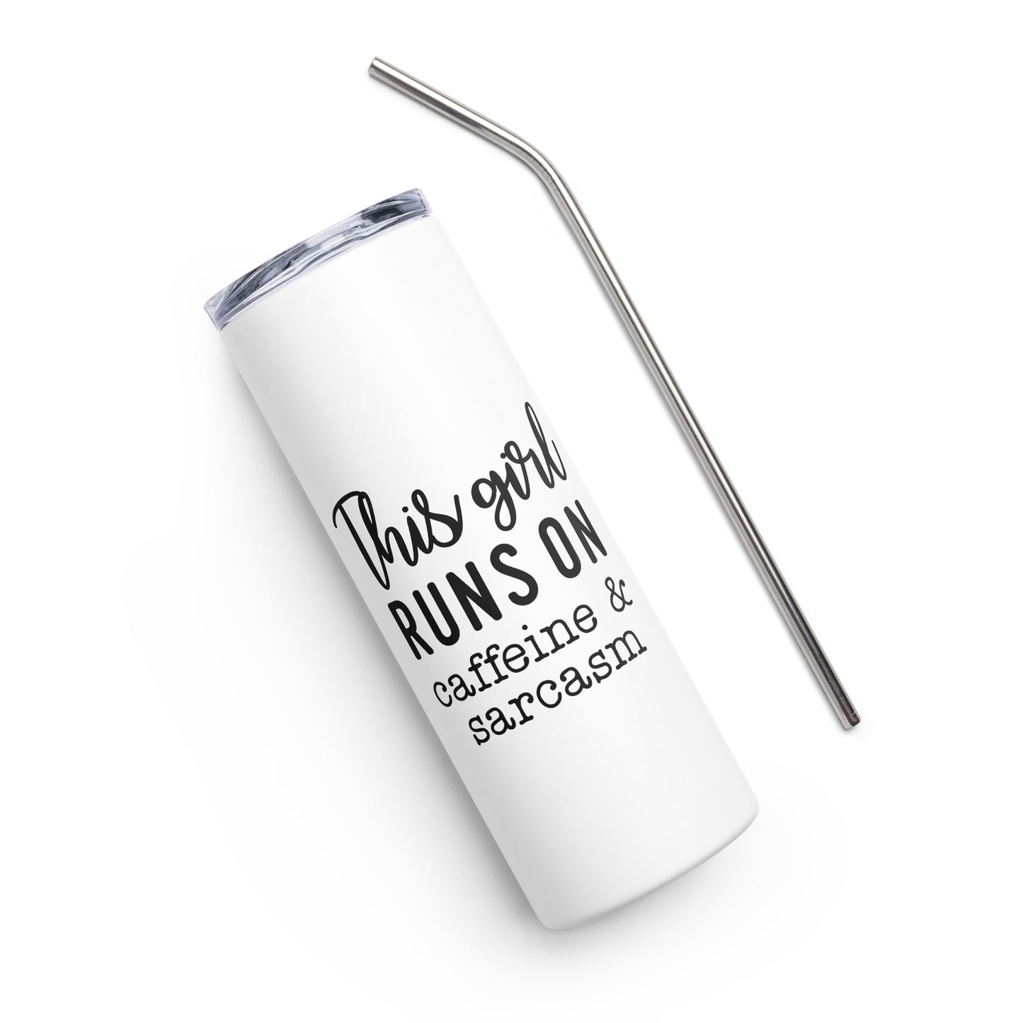 This Girl Runs on Caffeine and Sarcasm Stainless steel tumbler
