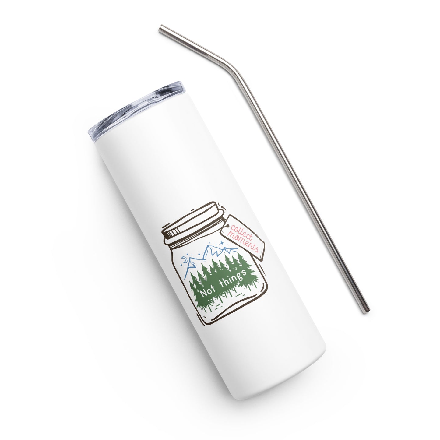 Collect Moments Not Things Stainless steel tumbler