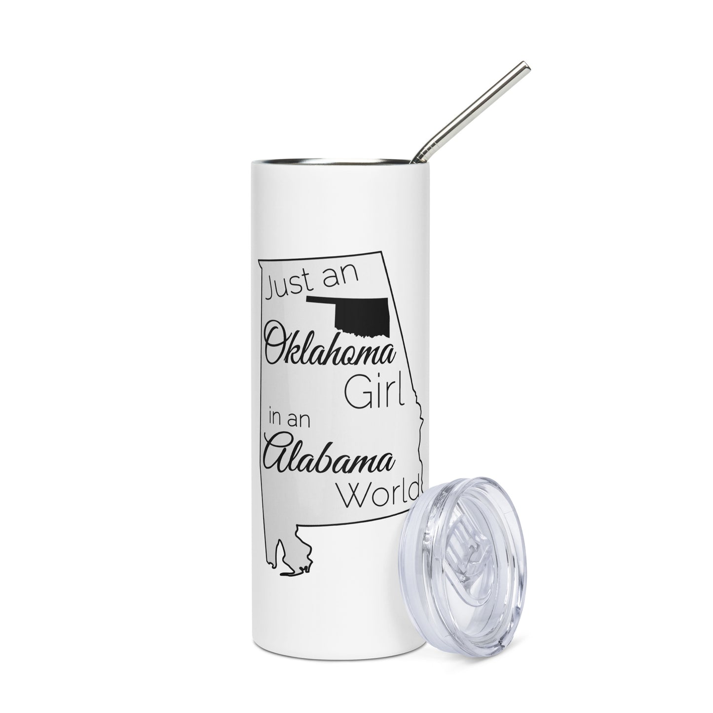 Just an Oklahoma Girl in an Alabama World Stainless steel tumbler