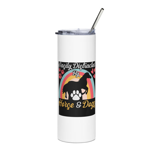 Easily Distracted by Horse and Dogs Stainless steel tumbler