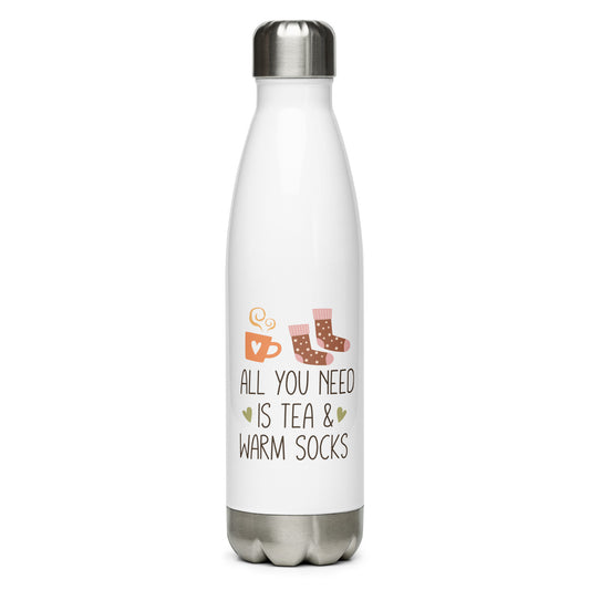 All You Need is Tea & Warm Socks Stainless Steel Water Bottle