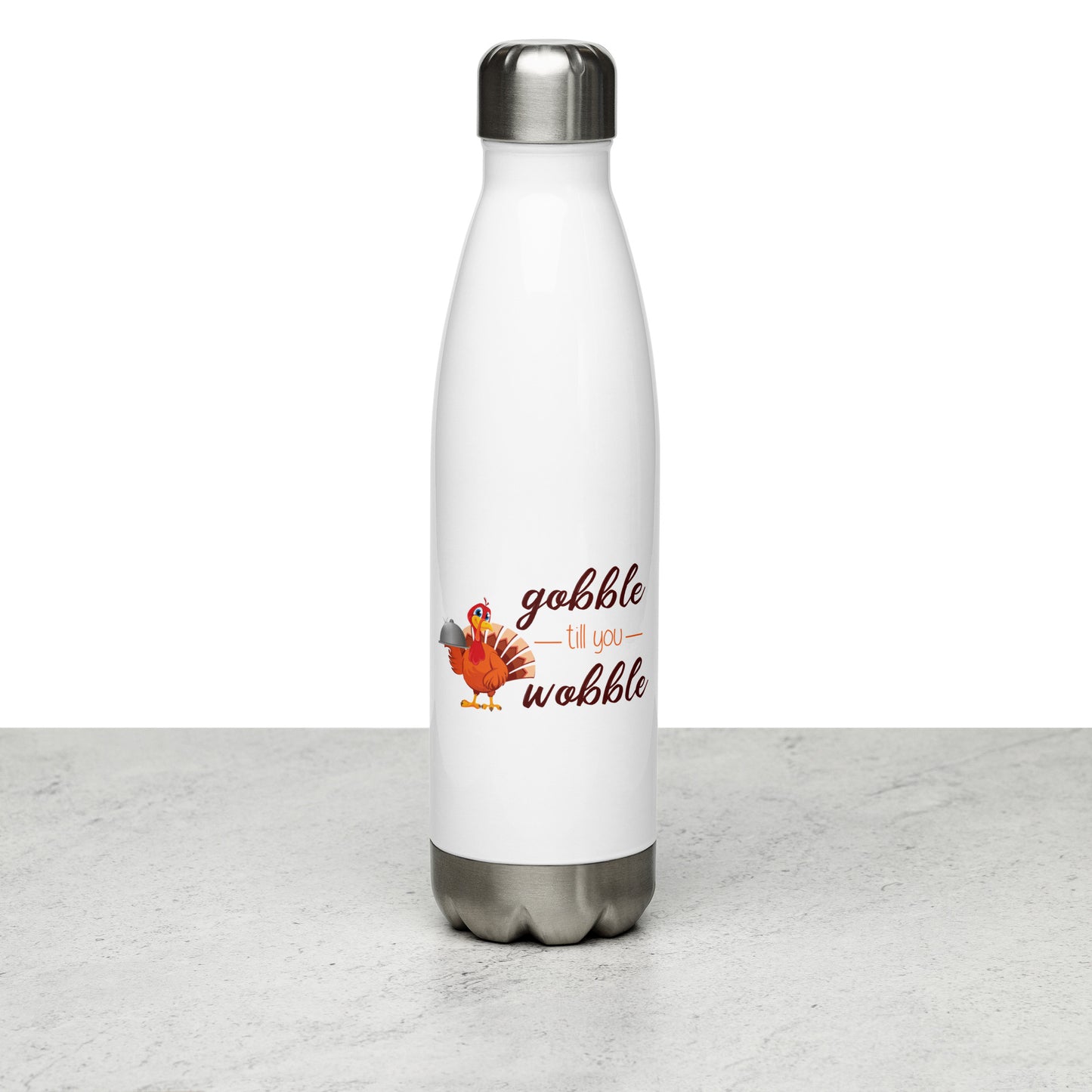 Gobble til you Wobble Stainless Steel Water Bottle