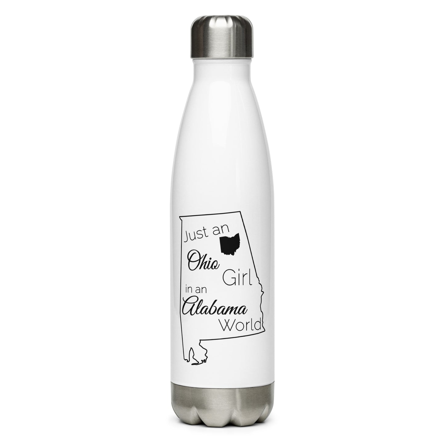 Just an Ohio Girl in an Alabama World Stainless Steel Water Bottle