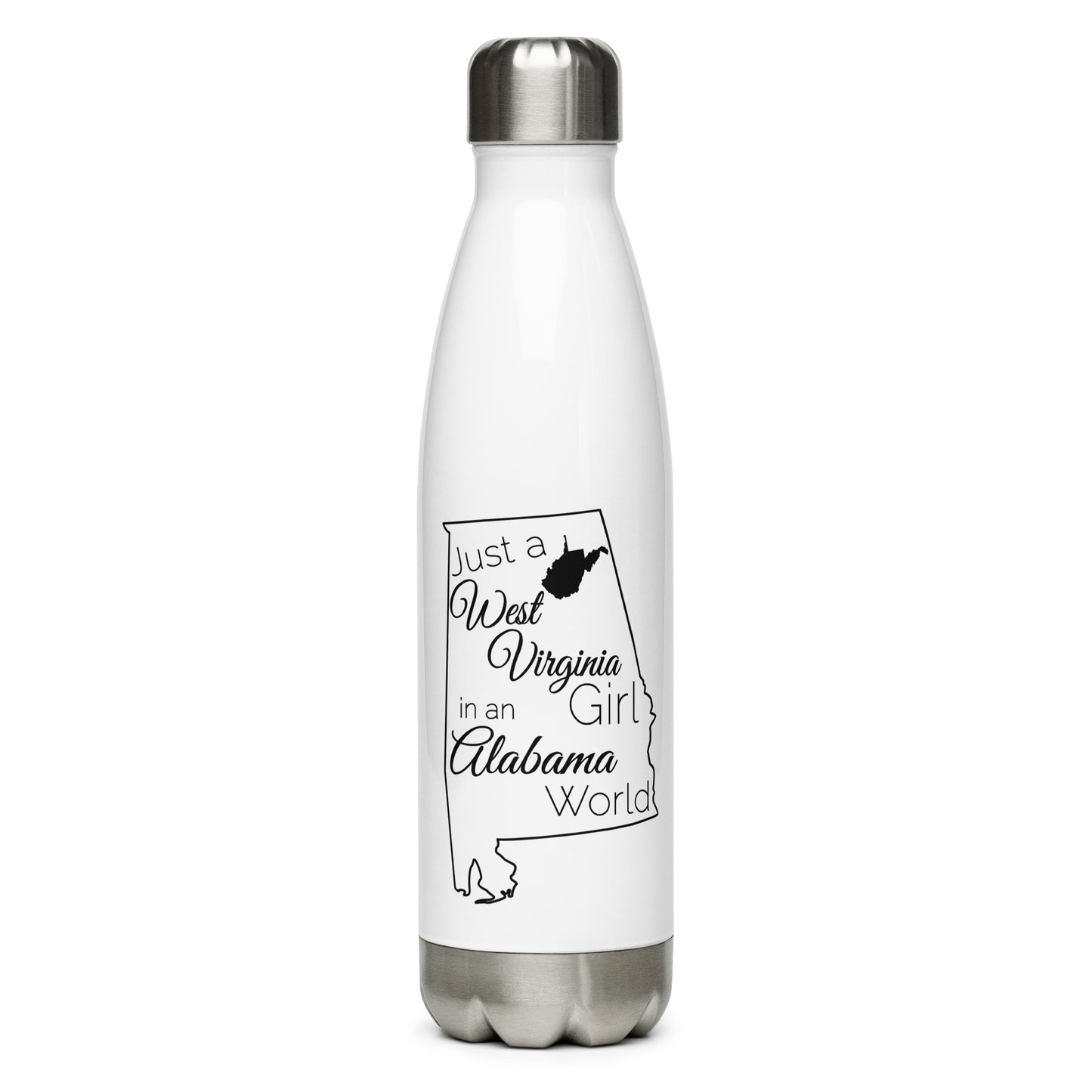 Just a West Virginia Girl in an Alabama World Stainless Steel Water Bottle