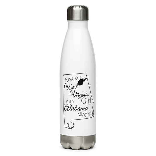 Just a West Virginia Girl in an Alabama World Stainless Steel Water Bottle