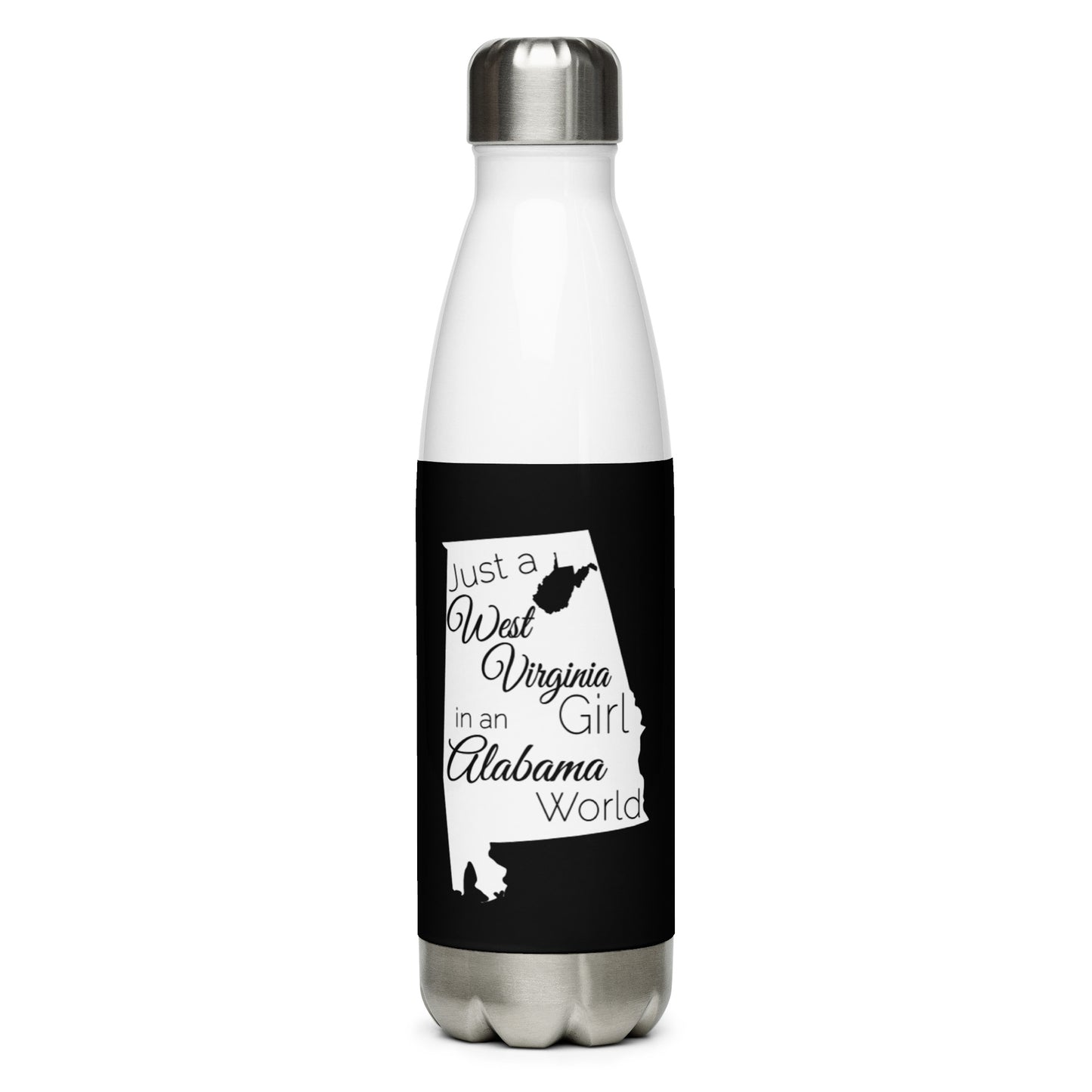 Just a West Virginia Girl in an Alabama World Stainless Steel Water Bottle