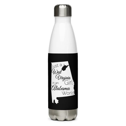 Just a West Virginia Girl in an Alabama World Stainless Steel Water Bottle
