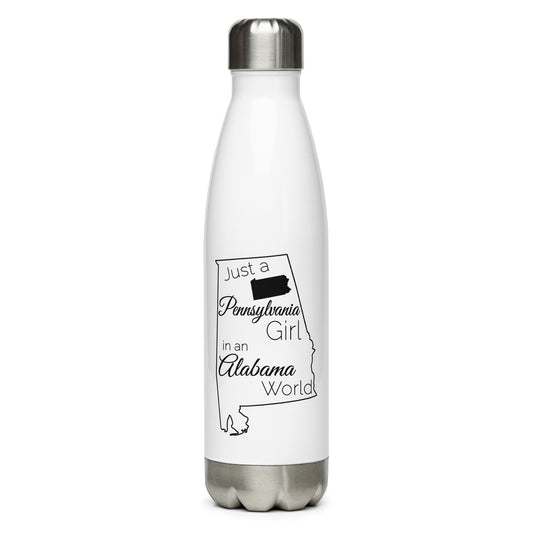 Just a Pennsylvania Girl in an Alabama World Stainless Steel Water Bottle