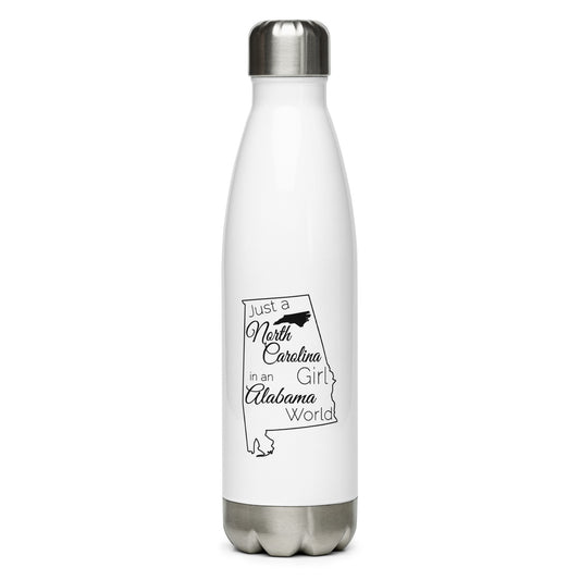 Just a North Carolina Girl in an Alabama World Stainless Steel Water Bottle