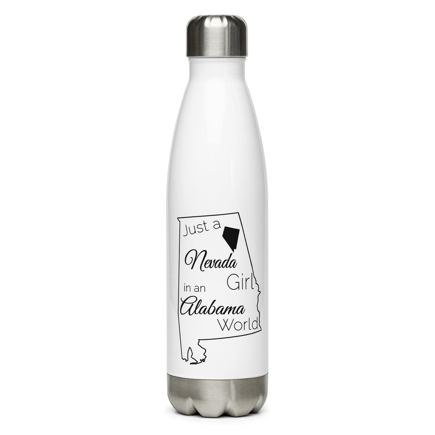 Just a Nevada Girl in an Alabama World Stainless Steel Water Bottle