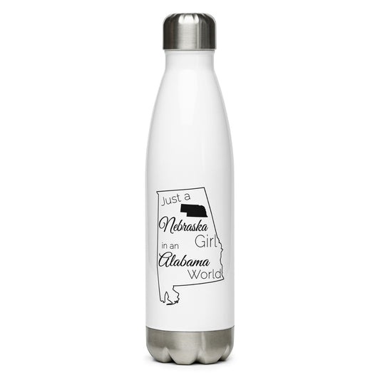 Just a Nebraska Girl in an Alabama World Stainless Steel Water Bottle
