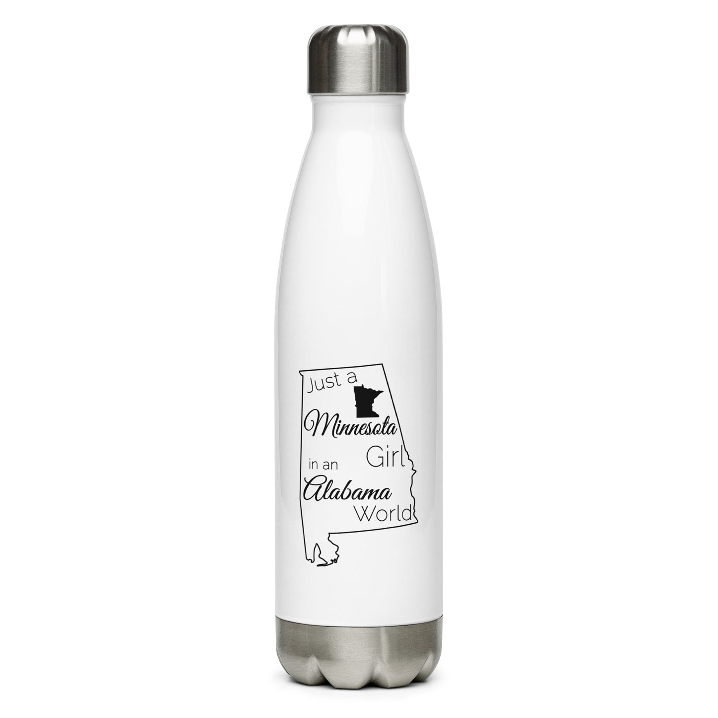 Just a Minnesota Girl in an Alabama World Stainless Steel Water Bottle