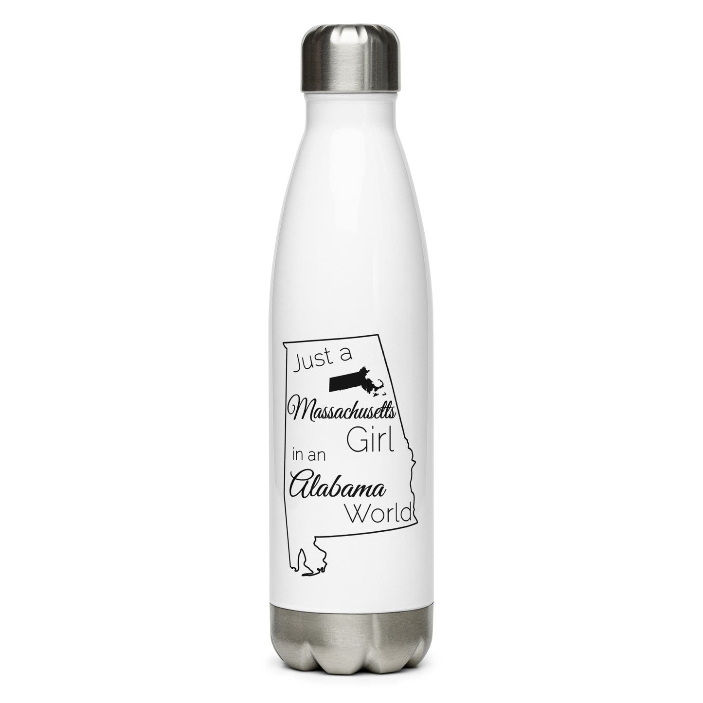 Just a Massachusetts Girl in an Alabama World Stainless Steel Water Bottle