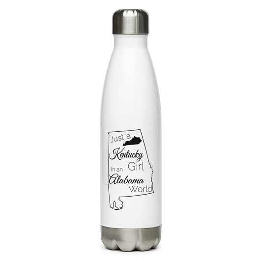 Just a Kentucky Girl in an Alabama World Stainless Steel Water Bottle