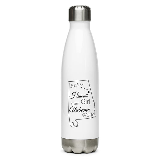 Just a Hawaii Girl in an Alabama World Stainless Steel Water Bottle
