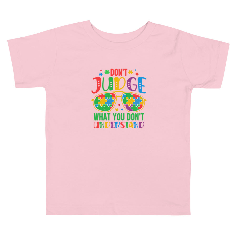 Don't Judge What You Don't Understand Toddler Unisex T-shirt - Autism