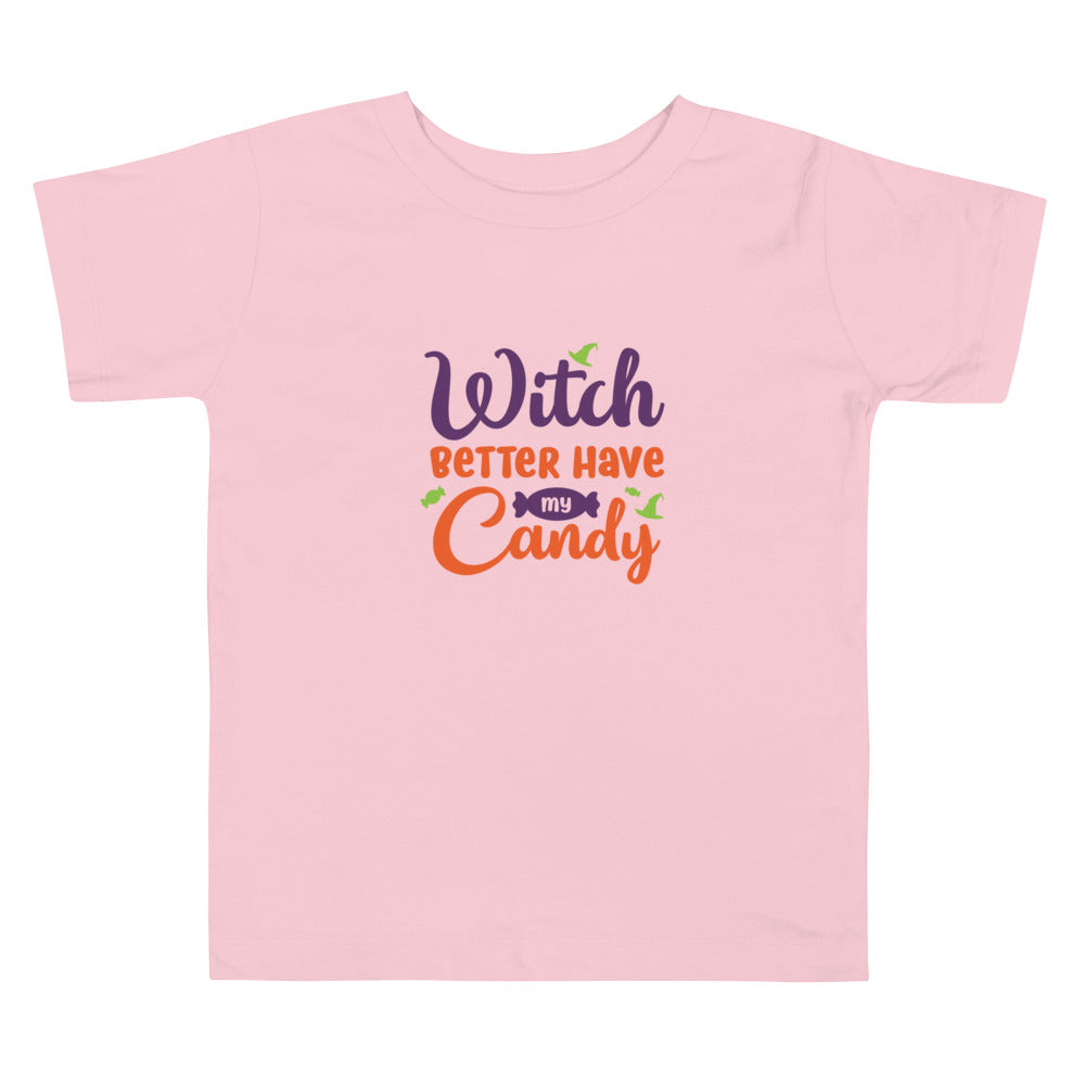 Witch Better Have My Candy Toddler Short Sleeve Tee