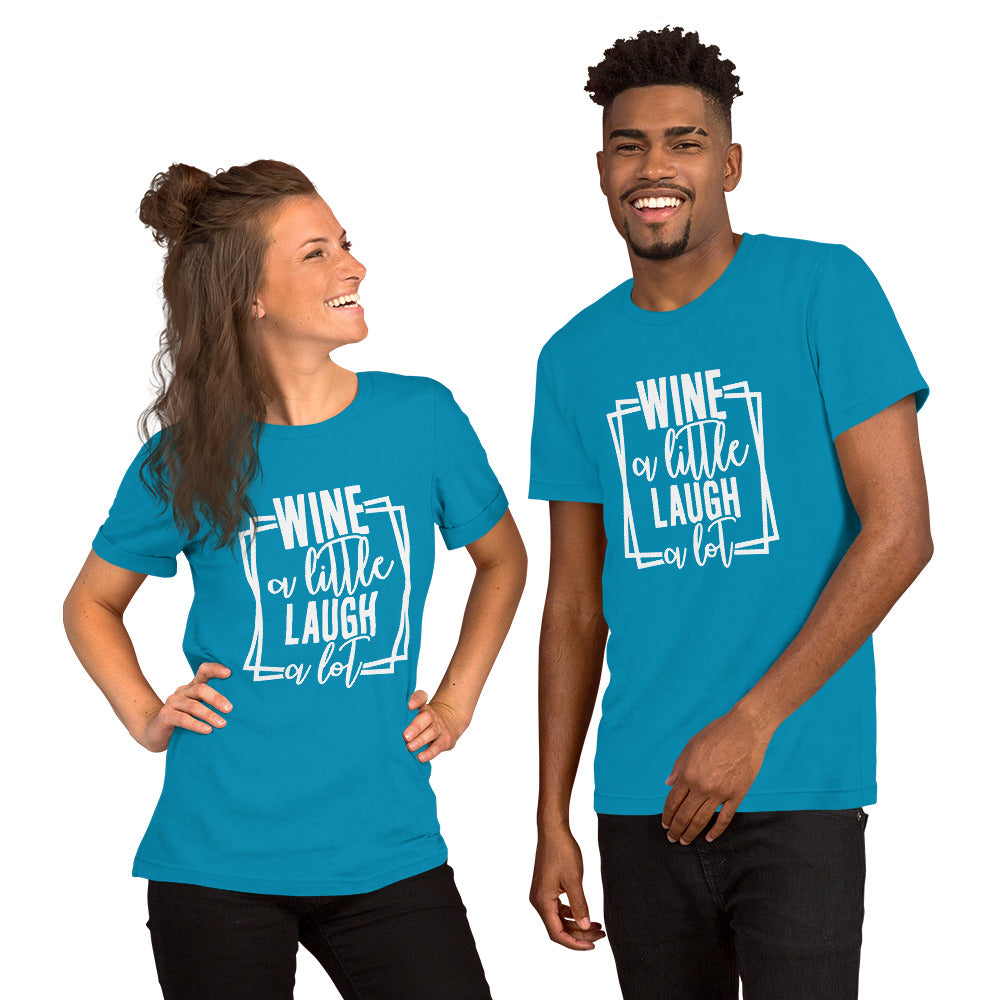 Wine a Little, Laugh a Lot Unisex t-shirt