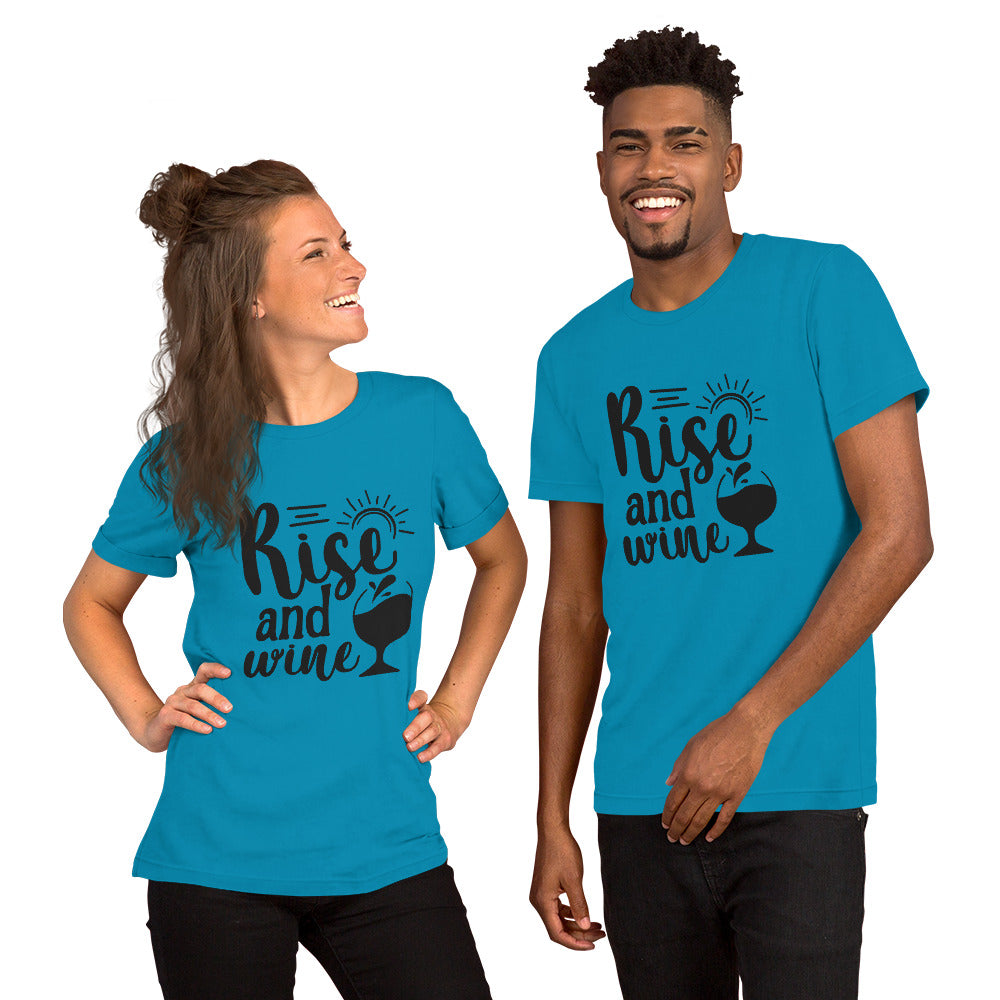 Rise and Wine Unisex t-shirt