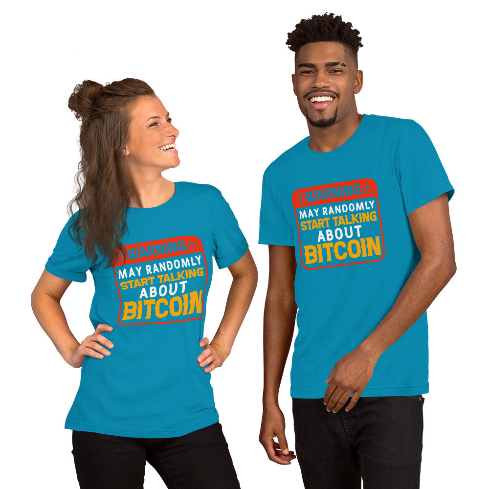 Warning May Randomly Start Talking About Bitcoin Unisex t-shirt