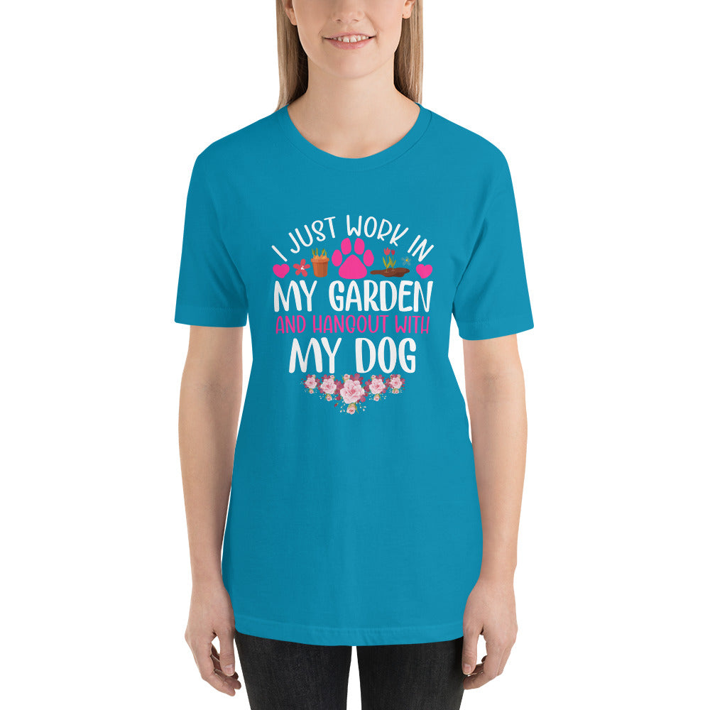 I Just Work in My Garden and Handout With My Dog Unisex T-shirt
