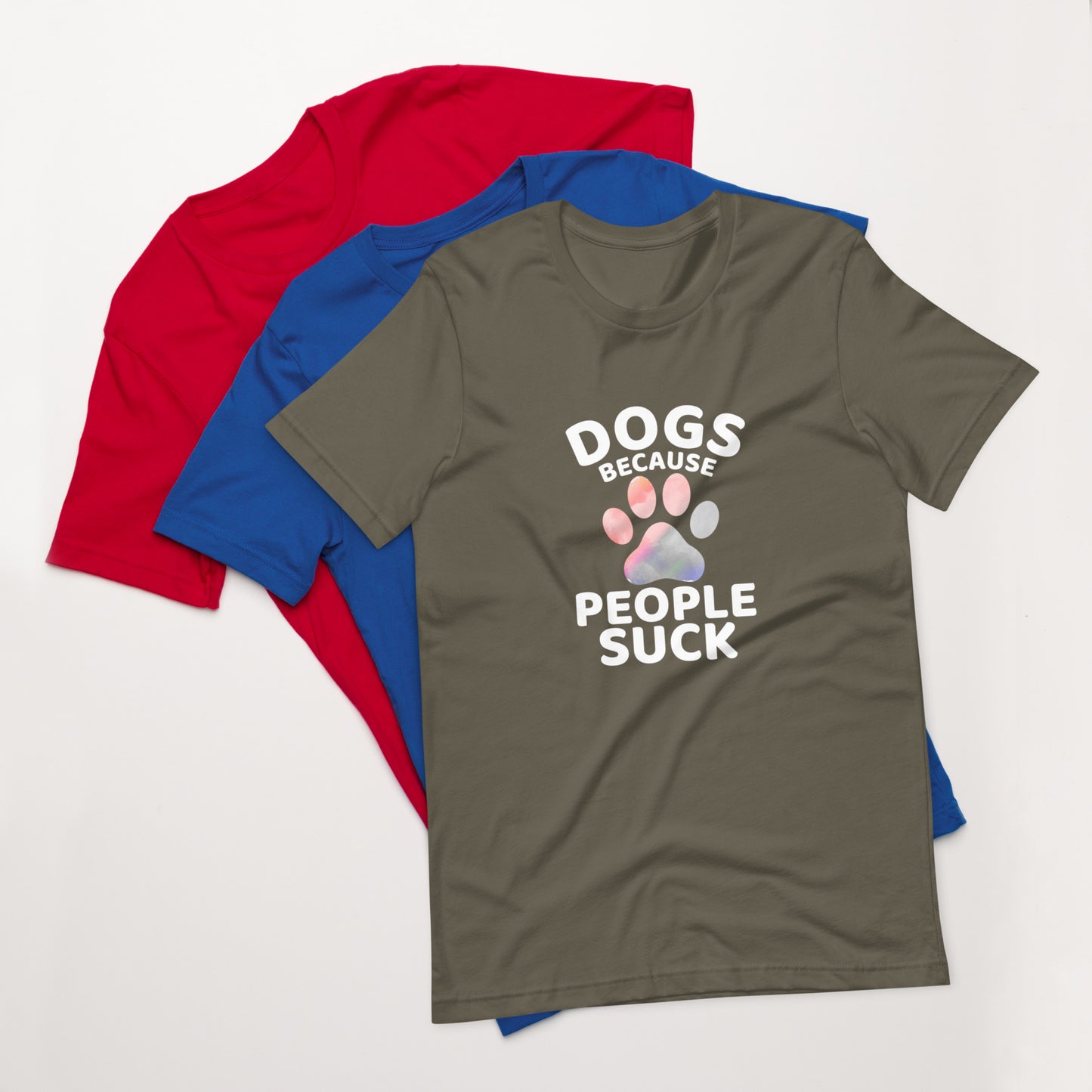 Dogs Because People Suck Unisex T-shirt