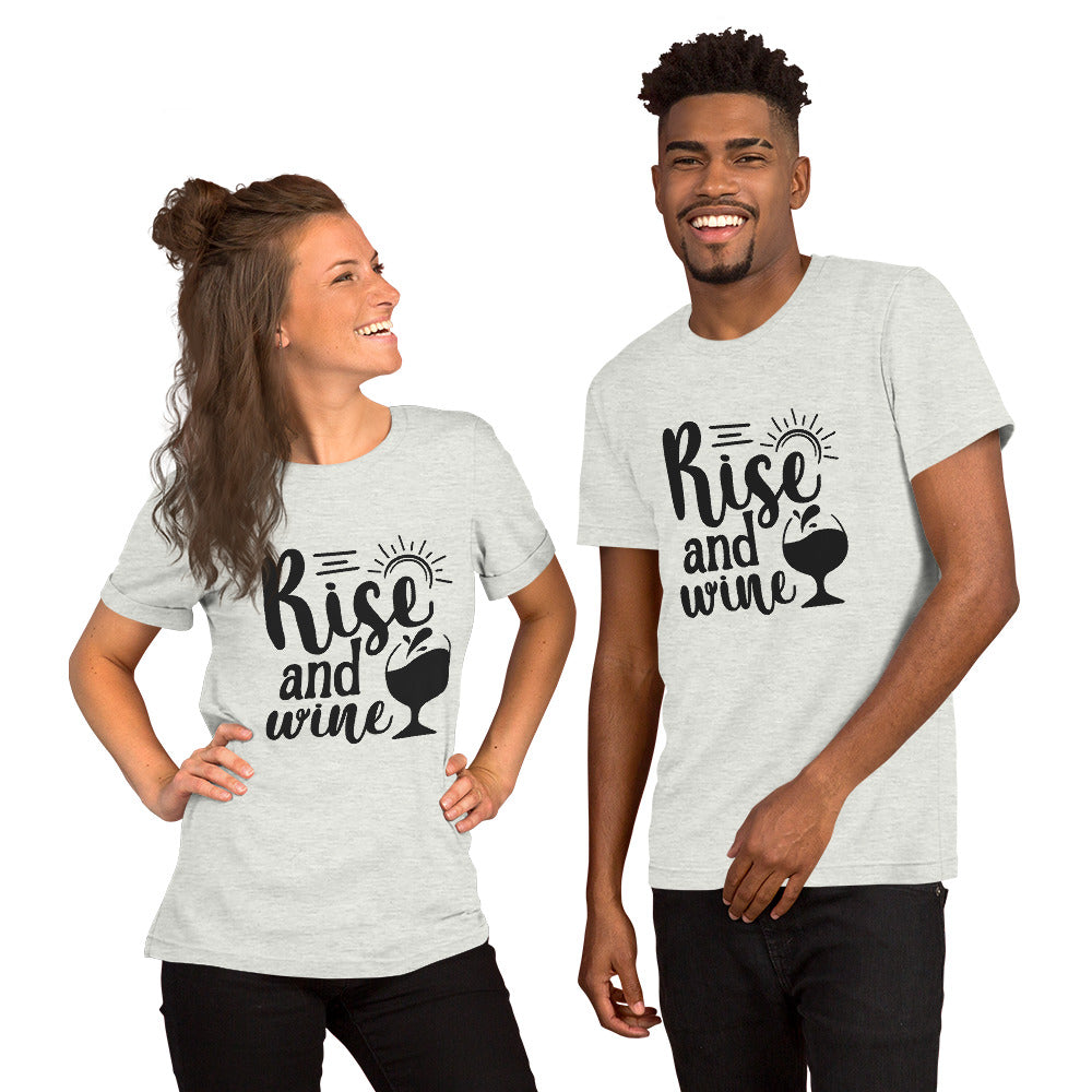 Rise and Wine Unisex t-shirt