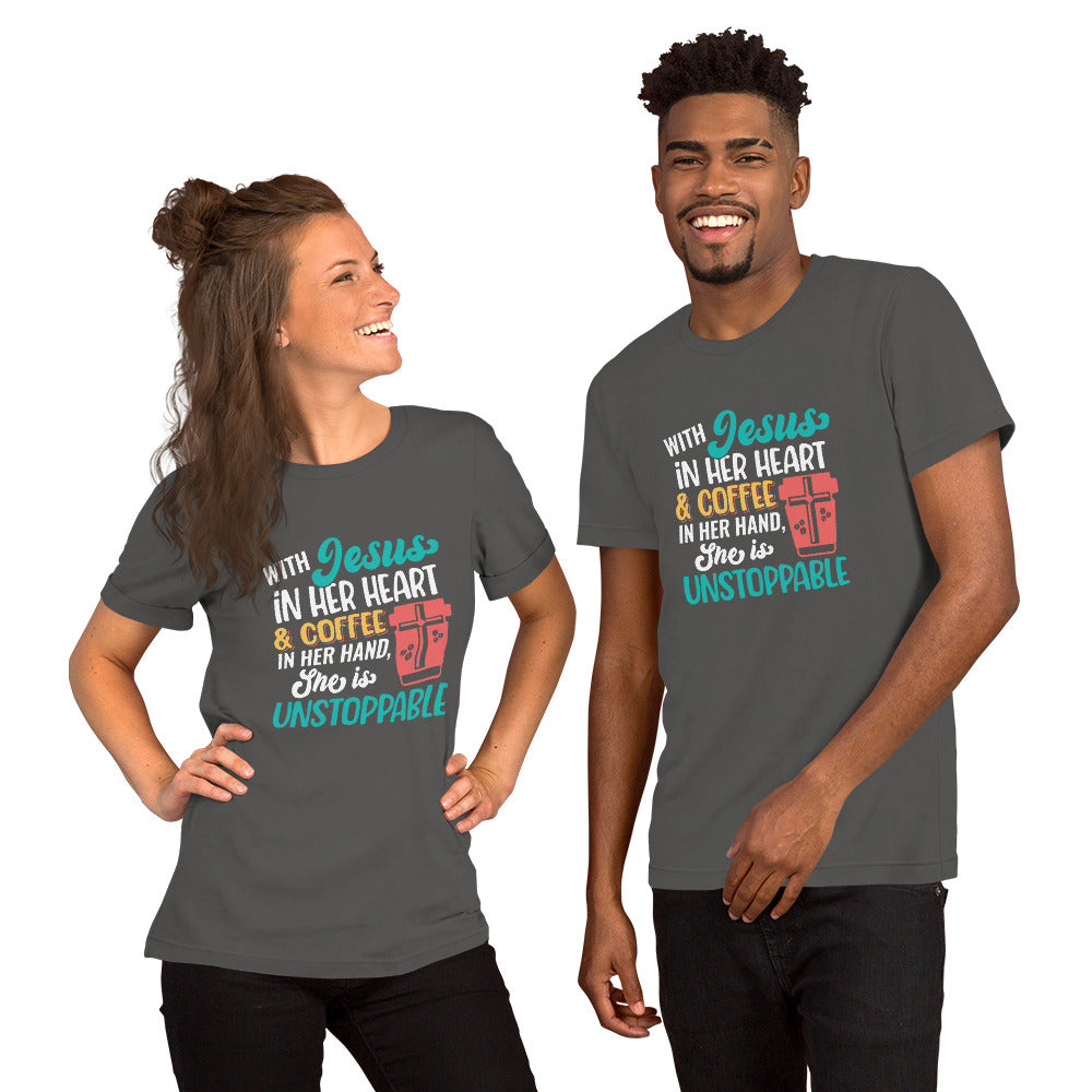 With Jesus in her Heart A Coffee In Her Hand She is Unstoppable Unisex t-shirt