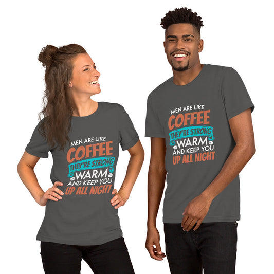 Men Are Like Coffee Unisex t-shirt