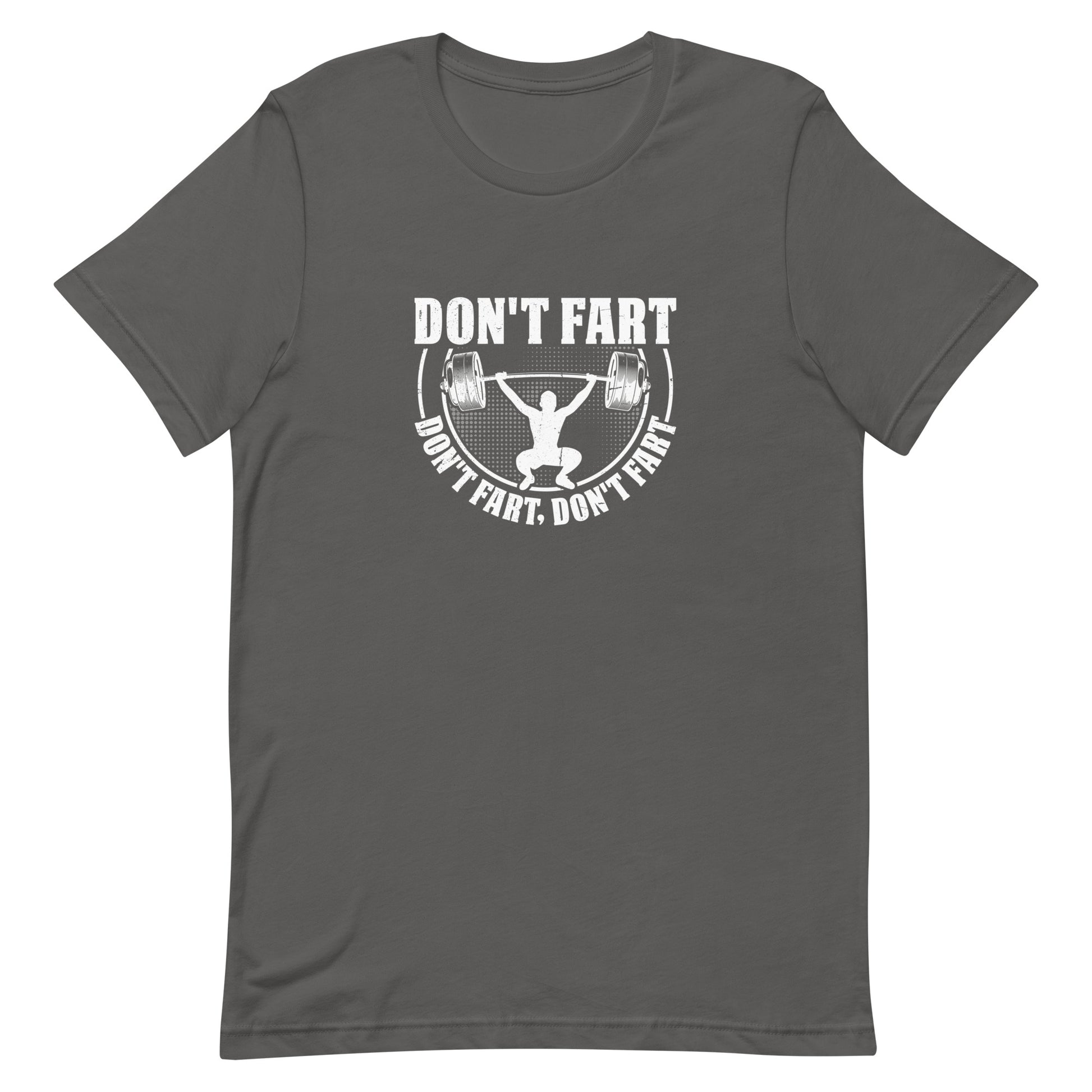Don't Fart Don't Fart Don't Fart Unisex T-shirt