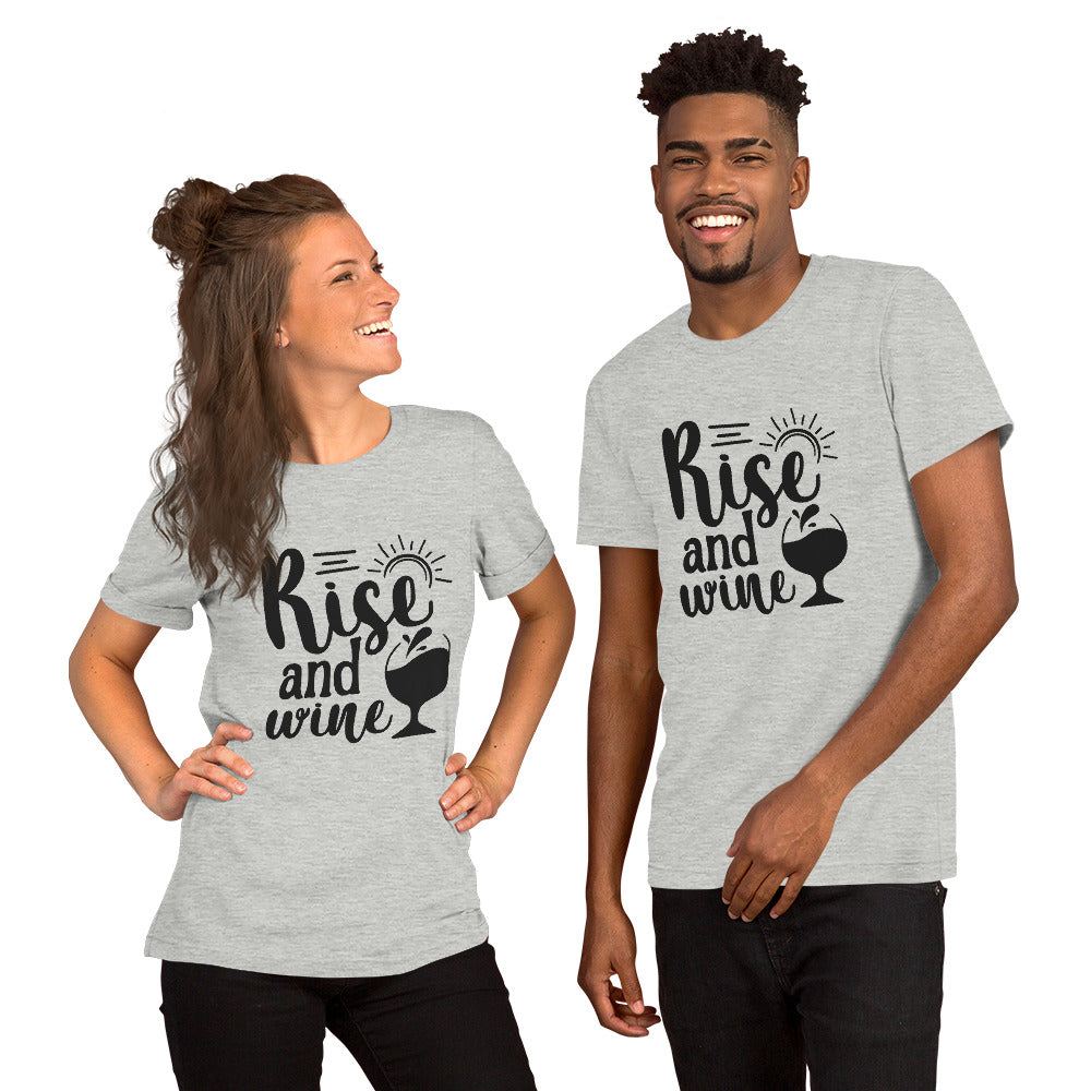 Rise and Wine Unisex t-shirt
