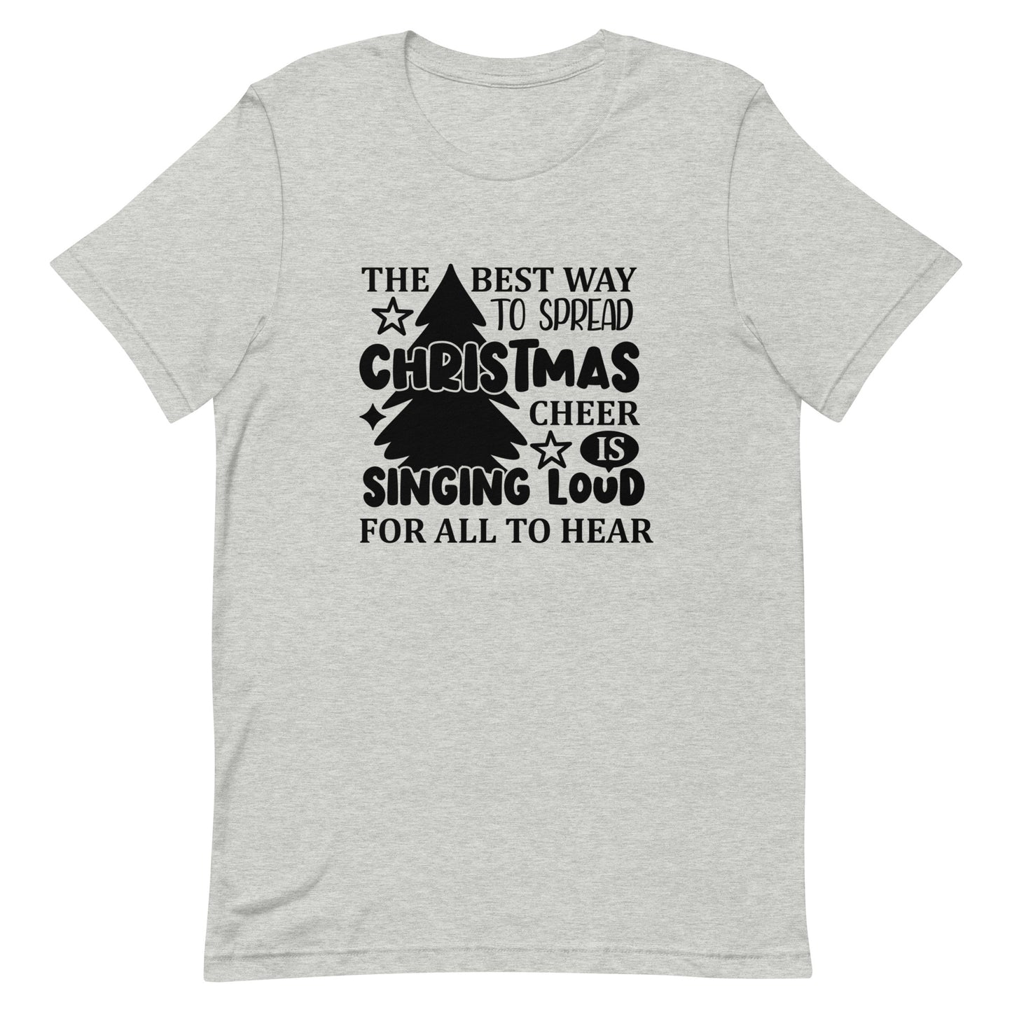 The Best Way to Spread Christmas Cheer Unisex t-shirt