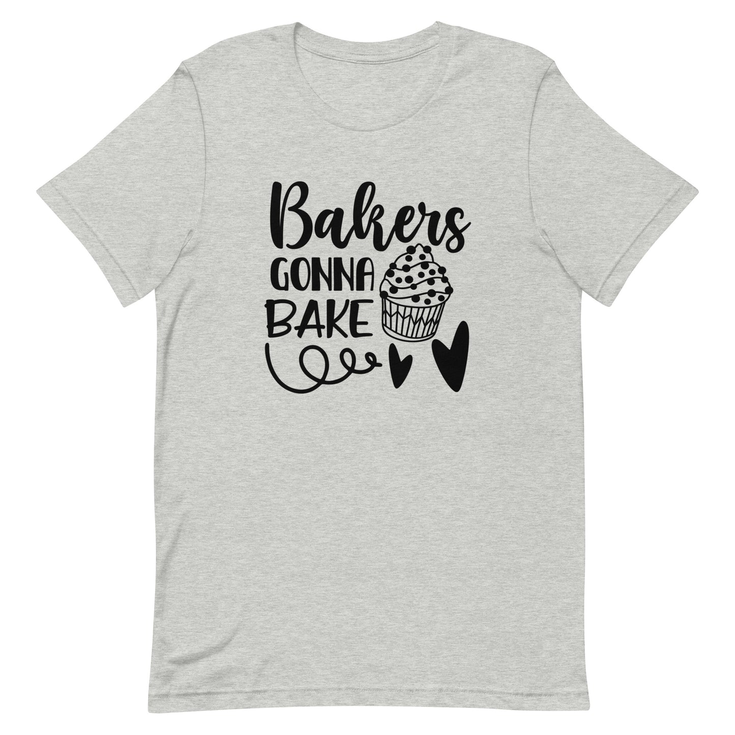 Bakers Gonna Bake Unisex Tshirt
