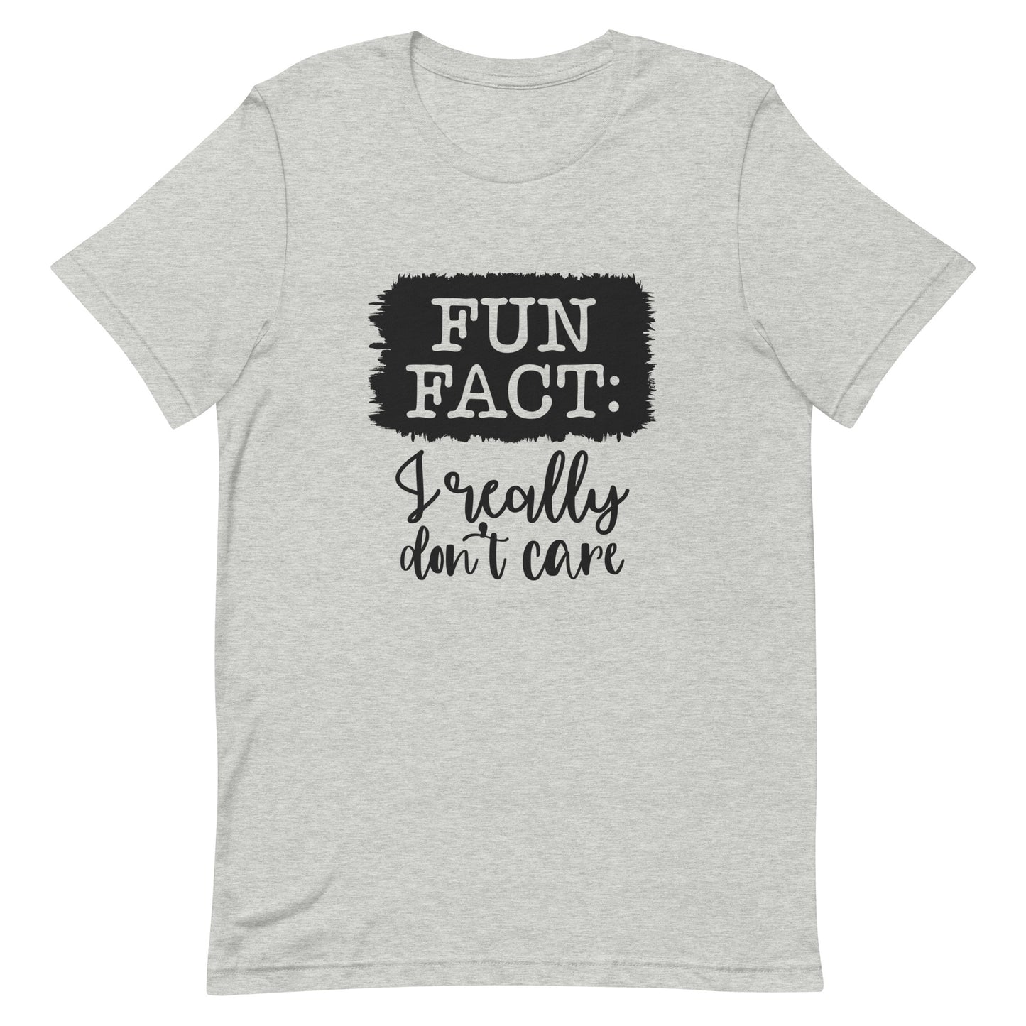 Fun Fact I Really Don't Care Unisex T-shirt