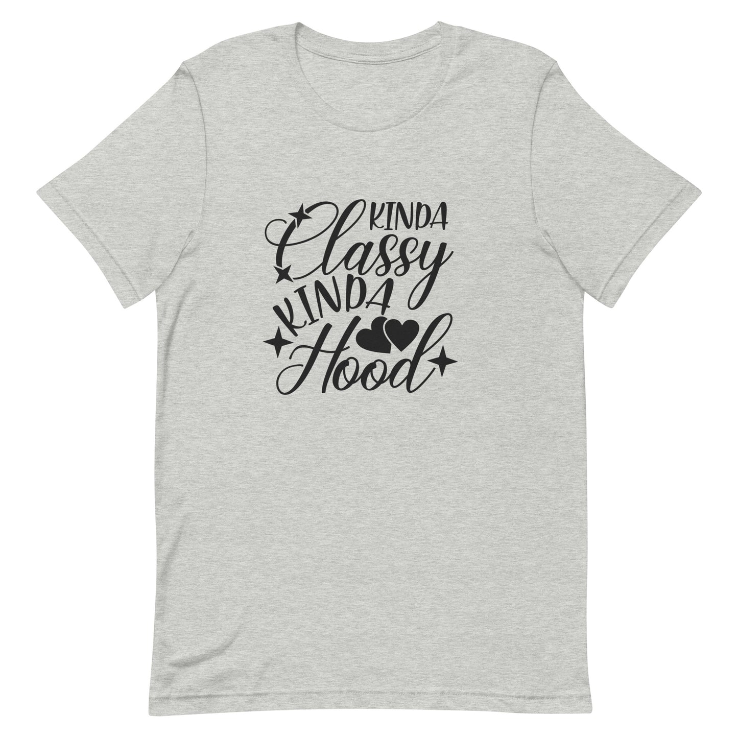 Kinda Classy Kinda Hood Unisex t-shirt