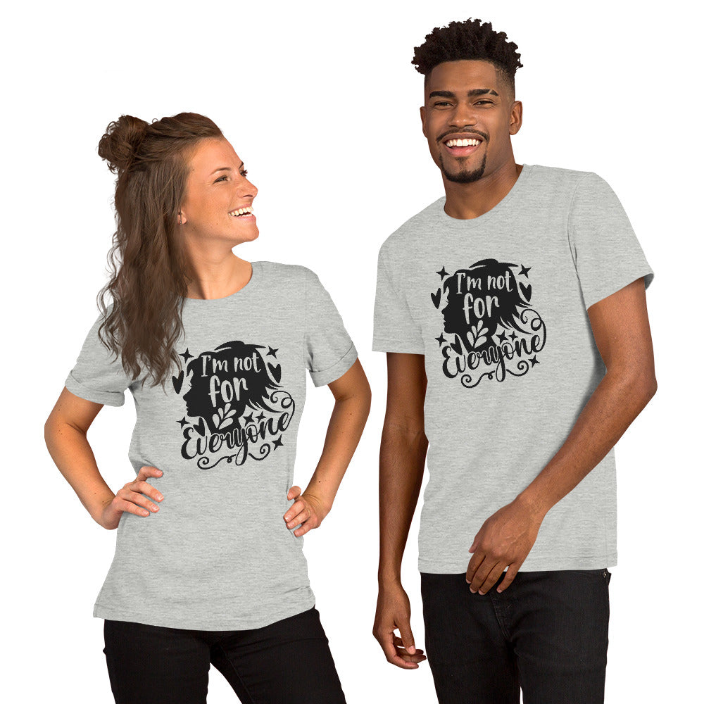 I'm Not for Everyone Unisex t-shirt