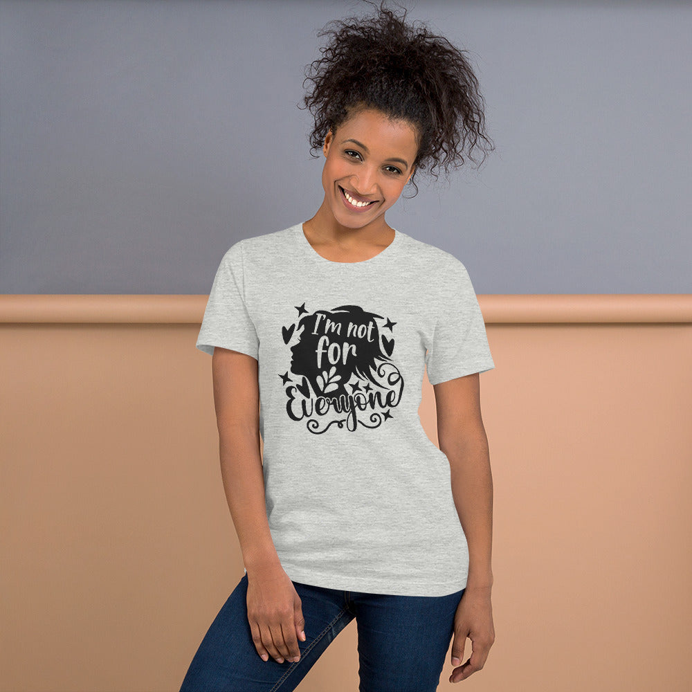 I'm Not for Everyone Unisex t-shirt